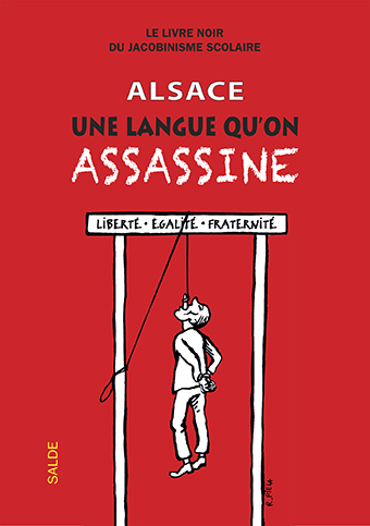 Alsace, une langue qu’on assassine, Le livre noir du jacobinisme!