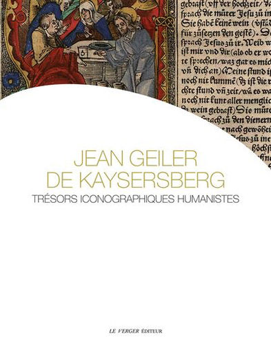 Jean Geiler de Kaysersberg ; trésors iconographiques humanistes